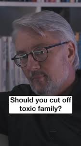 How to Cut Off Toxic Family Relationships for Happiness