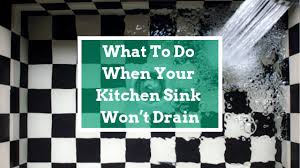 kitchen sink won't drain