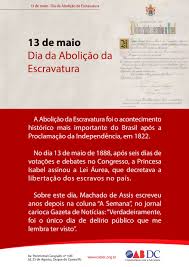 Atividades referentes ao dia 11 de maio. 13 De Maio Dia Da Abolicao Da Escravatura Oab Dc