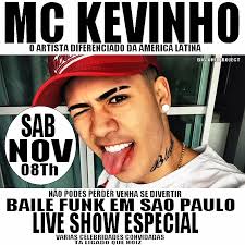 Find tour dates and live music events for all your favorite bands and artists in your city. Flyer De Show Mc Kevinho Baile Funk Sao Paulo By Bigonekovam On Deviantart