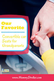Selecting The Best Convertible Car Seat For Grandparents Mommy Stroller Mom Blog Groups Parenting Convertible Car Seat