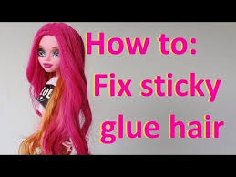 fix sticky doll hair and glue seepage