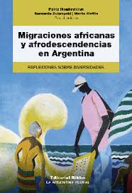 Migraciones africanas y afrodescendencias en Argentina