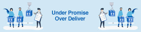 How To Under Promise And Over Deliver Business Companion
