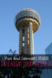 Fun And Almost Free Date Ideas Around Dallas Free Date Ideas Dallas Things To Do Dallas