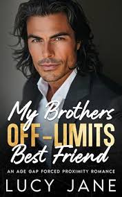 My Brothers Off-Limits Best Friend by Lucy Jane