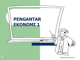 Kami dari kelompok 1 akan mempresentasikan materi tentang konsep dasar pengantar ilmu ekonomi. Pengantar Ekonomi 1 Pengantar Ekonomi Ppt Download