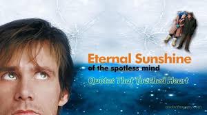 Eternal Sunshine Of The Spotless Mind Heart Touching Quotes In 2020 Eternal Sunshine Of The Spotless Mind Eternal Sunshine Insightful Quotes