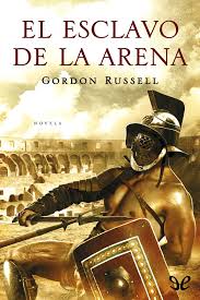 Los libros están disponibles en formatos pdf. Leer El Esclavo De La Arena De Gordon Russell Libro Completo Online Gratis