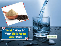 Then others would say to do so. Why Drinking Warm Water With Black Pepper For A Month Is A Great Idea