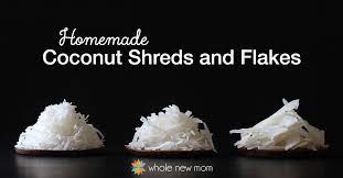 How To Make Coconut Shreds And Flakes Whole New Mom