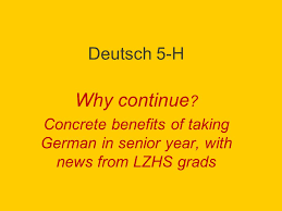 Contdict.com > englisch deutsch übersetzer online. Deutsch 5 H Why Continue Concrete Benefits Of Taking German In Senior Year With News From Lzhs Grads Ppt Download