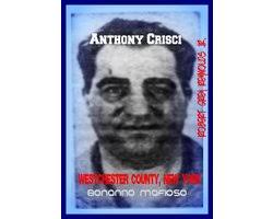 Anthony Crisci Westchester County, New York Bonanno Mafioso (ebook), Robert  Grey...