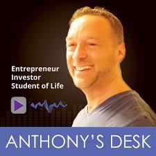 Anthony's Desk Podcast: Extraordinary Results in Business & Life