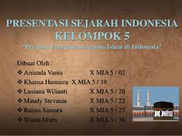 Sesungguhnya agama islam telah memberikan pelbagai kesan yang sangat mendalam dalam pelbagai aspek di negara india. Powerpoint Sejarah Indonesia Kelas X Penyebaran Islam Di Indonesia