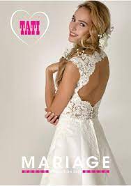 Vie pratique fin et début de collections robes de mariées. Tati Mariage Collection 2018 Valable Du 15 11 2017 Au 31 12 2018 Look Book