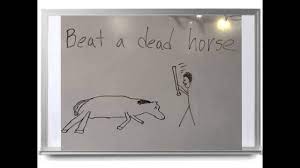 What does beat a dead horse mean? Beat A Dead Horse Idiom Youtube
