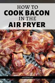 How To Cook Bacon In The Air Fryer Ka Eats Recipe In 2020 Bacon Recipes For Dinner Easy Bacon Recipes Cooking Bacon