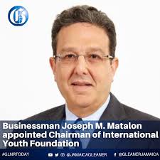 Jamaican businessman Joseph M. Matalon has been appointed Chairman of the  International Youth Foundation, a global body geared at empowering young  people. The appointment took effect