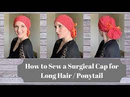 How To Sew A Surgical Cap For Long Hair Ponytail Youtube How To Sew A Surgical Cap Scrub Hat Patterns Sewing