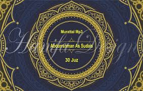 Download Murottal Lengkap 30 Juz Syaikh Abdurrahman As Sudais Tpq Raudhatul Jannah