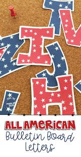 Never Go Back To The Teacher Supply Store For Extra Bulletin Board Letters Again With A D Patriotic Classroom Theme Patriotic Classroom Bulletin Board Letters