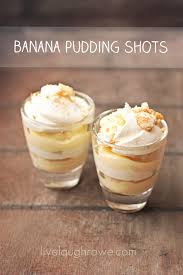 Banana Pudding Shots Livelaughrowe Com Banana Pudding Pudding Shots Dessert Recipes Easy