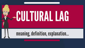 What Is Cultural Lag What Does Cultural Lag Mean Cultural Lag Meaning Definition Explanation Youtube