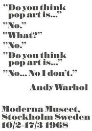 Inspirational quote andy warhol poster all is pretty chic fashion art print 11x14 unframed minimalist home decor artwork for living room bedroom or office (all is pretty) 4.9 out of 5 stars 10 $15.99 $ 15. Do You Think Pop Art Is Art Print John Melin Art Com