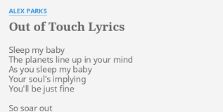 Out Of Touch Lyrics By Alex Parks Sleep My Baby The