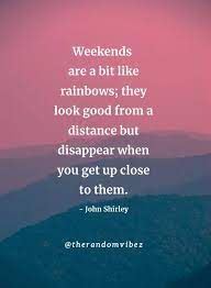 Pin On Top Weekend Quotes