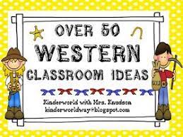Kinderworld Western Theme Classroom Classroom Themes Western Theme Classroom