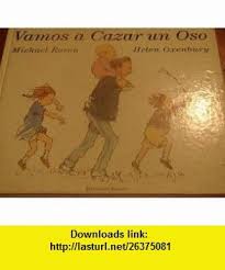 Vamos A Cazar Un Oso Were Going On A Bear Hunt Spanish Edition 9789802571079 Dual Language Spanish Books Online Spanish Resources