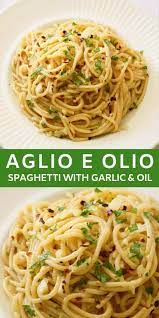 Spaghetti With Garlic And Oil Also Known As Aglio E Olio Is A Simple And Delicious 15 Minute Meal Made From Ju Olio Recipe Italian Pasta Dishes Pasta Recipes