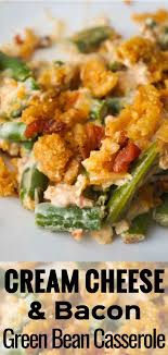 Cream Cheese And Bacon Green Bean Casserole Is An Easy Side Dish Recipe Perfect For Thanksgi Side Dish Recipes Easy Green Bean Casserole Bacon Side Dishes Easy