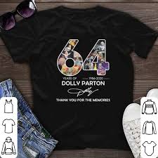 Thank You For The Memories 64 Years Of Dolly Parton 1956 2020 Shirt Hoodie Sweater Longsleeve T Shirt Dolly Parton Shirts Memories
