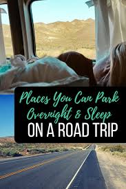 Maybe you would like to learn more about one of these? 7 Places You Can Park Overnight Sleep On A Road Trip Road Trip Usa Road Trip Road Trip Packing List Road Trip Packing