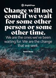 Check spelling or type a new query. 107 Quotes About Change To Help You Get Through Anything Bright Drops