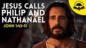 Jesus Calls Philip & Nathanael (John 1:43-51)