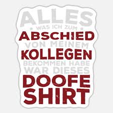 Abschiedssprüche 74 persönlich authentisch zitate. Arbeitskollegen Abschied Lustiger Spruch Sticker Spreadshirt