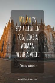 8 Quotes About Milan That Explain Why People Love It Italy Quotes Italy Travel Travel Quotes