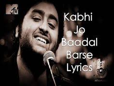 Kabhi Jo Badal Barse Lyrics Arijit Singh Jackpot