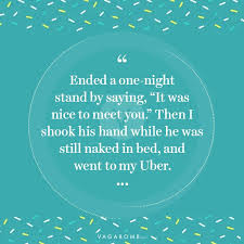 That bad/good dichotomy means that a lot of. 10 Awkward One Night Stand Escape Stories That Will Make You Cringe Hard