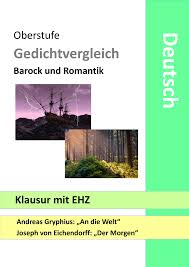 Klausur Gedichtvergleich Barock Romantik Gryphius An Die Welt Eichendorff Der Morgen Lyrik Unterwegs Sein Unterrichtsmaterial Im Fach Deutsch In 2020 Romantik Gedichte Lyrik