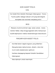 Visi dan misi ini adalah hal dasar di segala organisasi termasuk perusahaan. Logo Kadet Polis 1