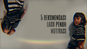 Kita laksanakan mata hati yang damai di sana malu bertanya kawan sesat cari jalan pulang biar ia berkesan di lubuk hati terpendam. 5 Rekomendasi Lagu Penuh Motivasi Dan Pembangkit Semangat