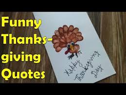If you stand on your list. Funny Thanksgiving Quotes Happy Thanksgiving Day 2021 Youtube