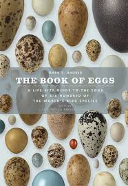 The Book Of Eggs A Life Size Guide To The Eggs Of Six