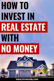 How To Invest In Real Estate With No Money The Truth In 2020 Real Estate Investing Investing Real Estate