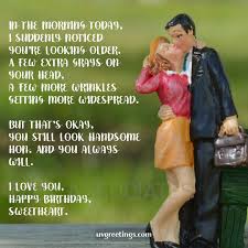 Happy birthday to you from me—the one that endures your farts and still loves you. Husband Birthday Quotes From Wife Funny The Greatest Birthday Messages For Your Husband Wishing A Happy Birthday To The Most Caring And Funniest Man In The World